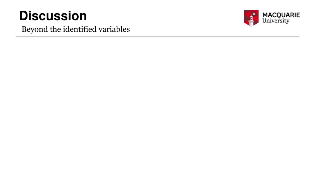 discussion beyond the identified variables