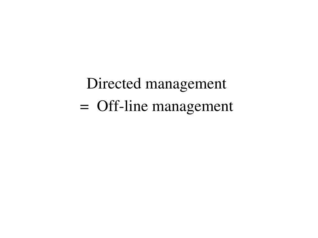 directed management off line management