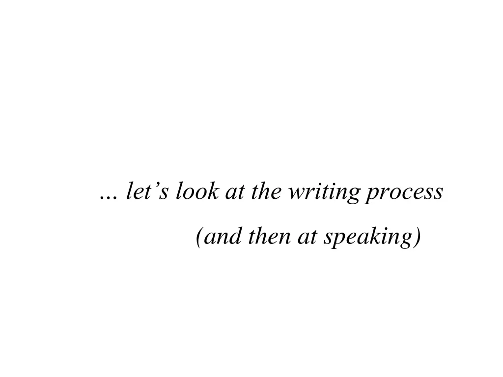 let s look at the writing process