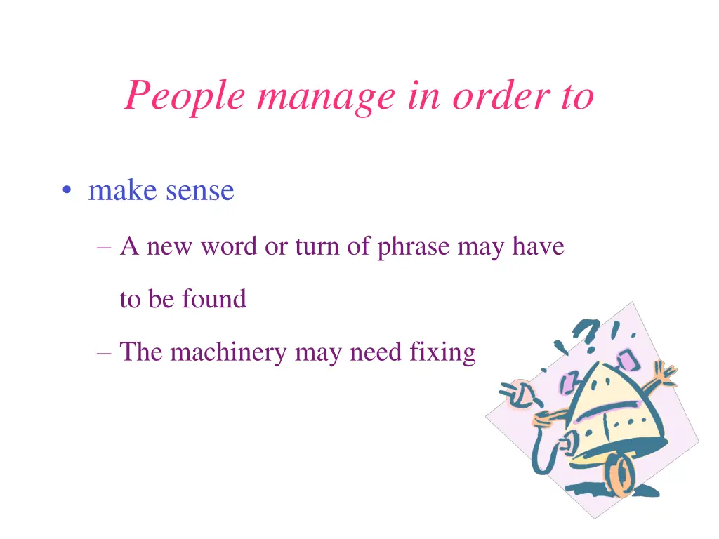 people manage in order to