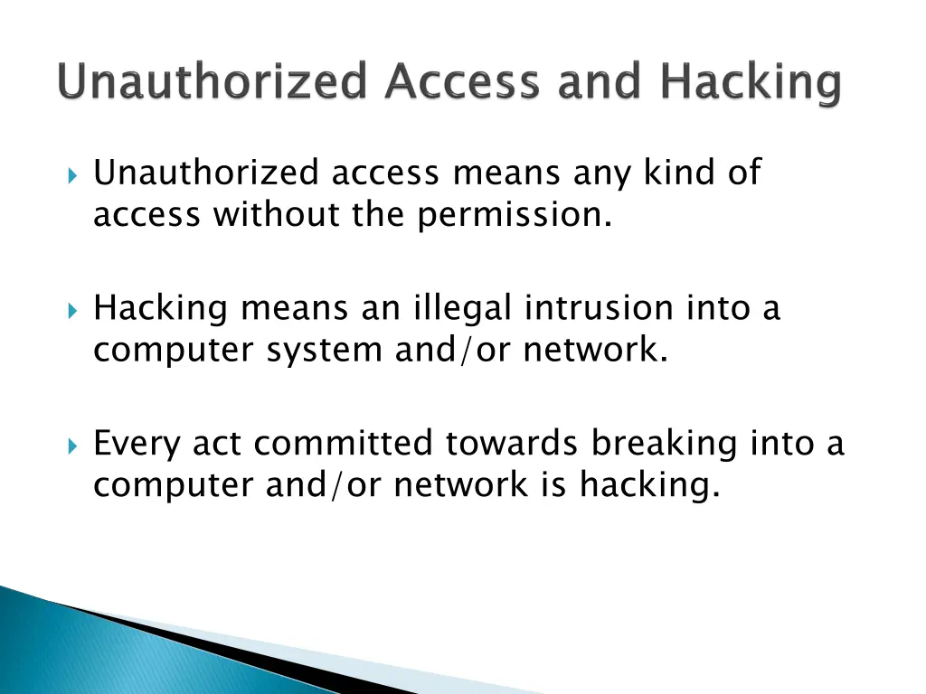 unauthorized access means any kind of access