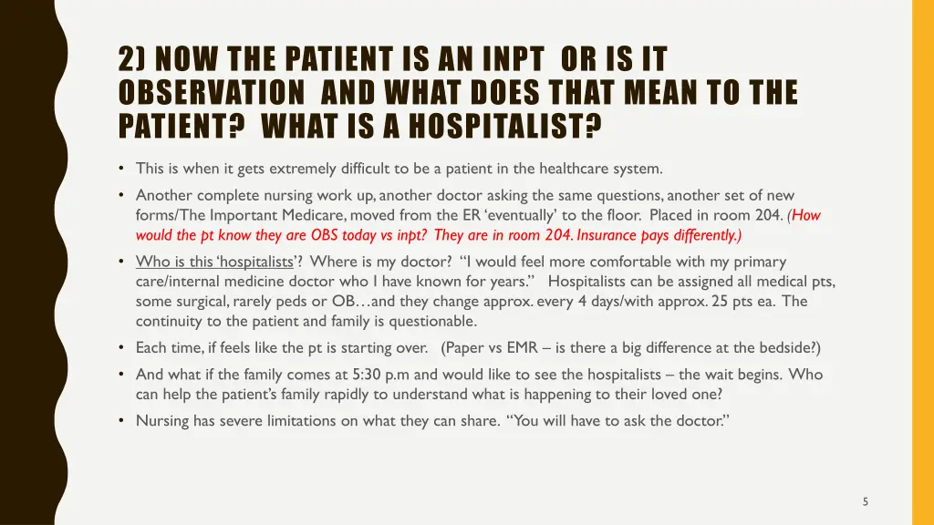 2 now the patient is an inpt or is it observation