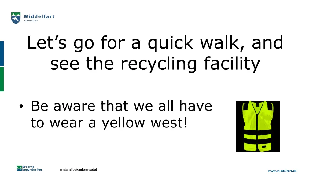 let s go for a quick walk and see the recycling