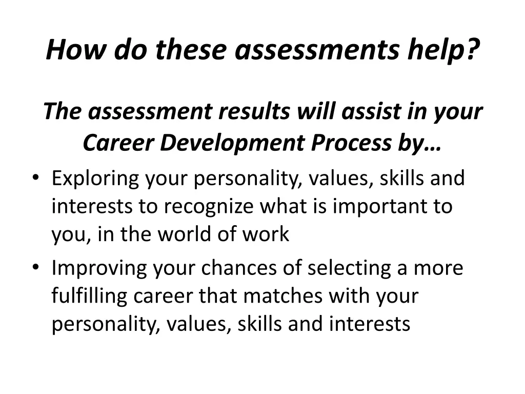 how do these assessments help 1