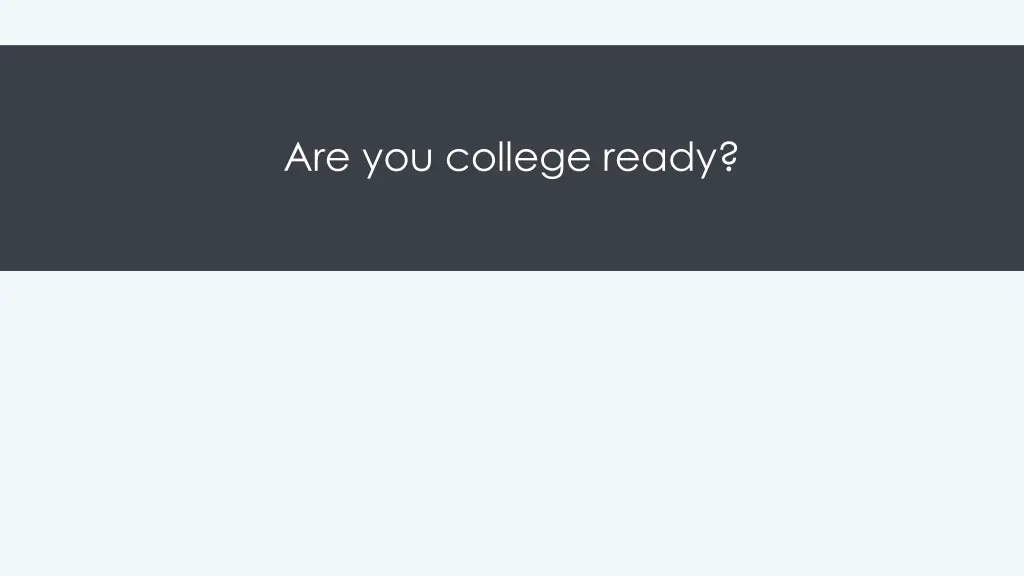 are you college ready