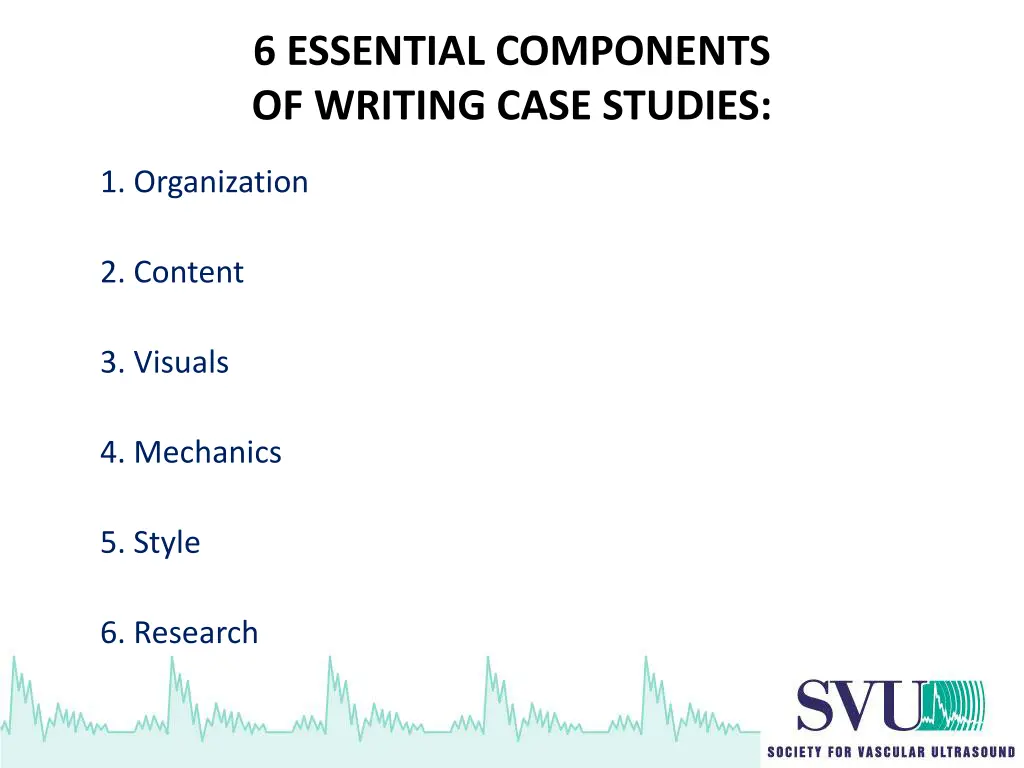 6 essential components of writing case studies