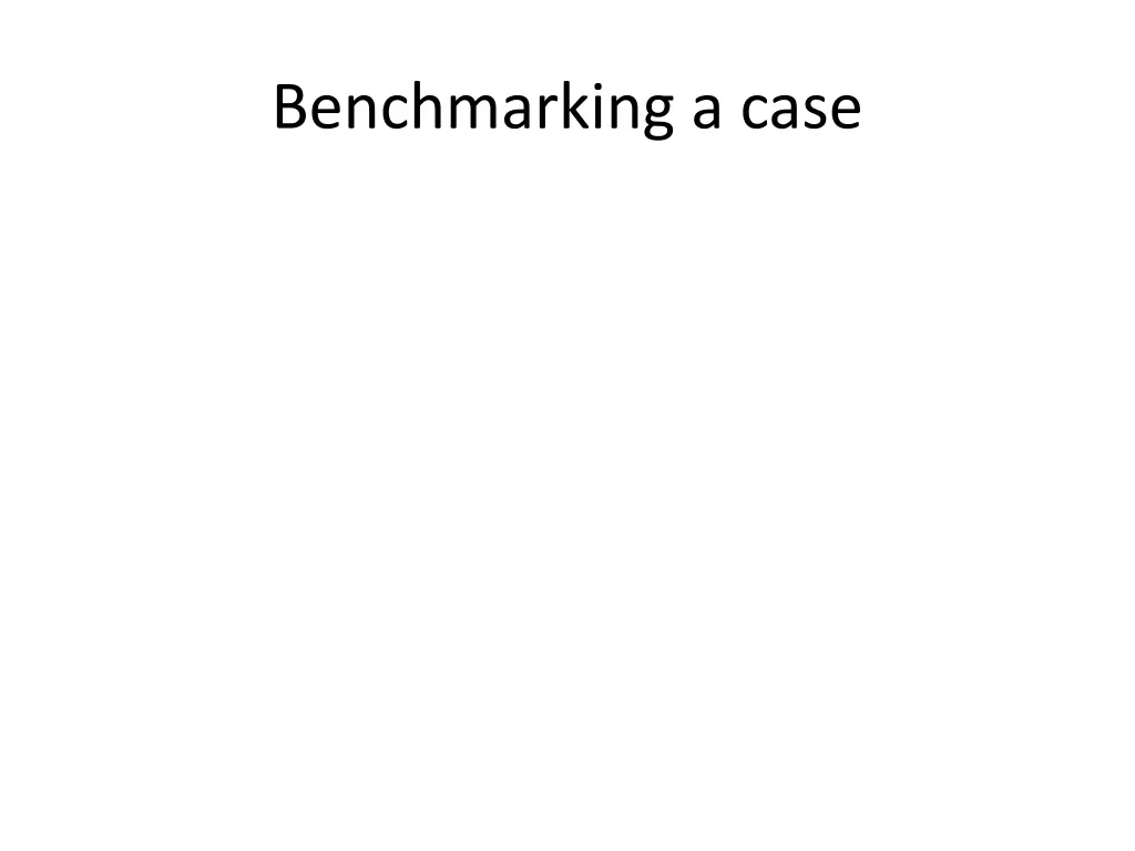 benchmarking a case