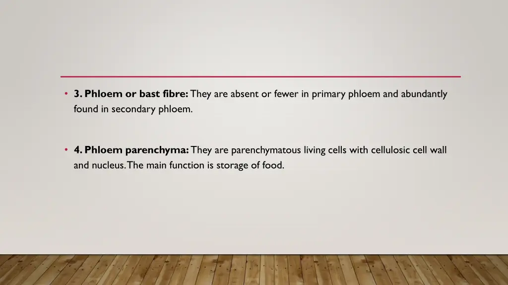 3 phloem or bast fibre they are absent or fewer