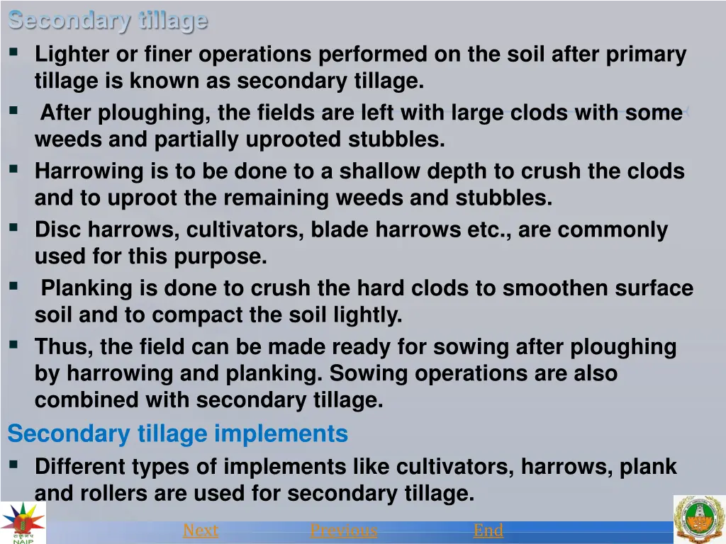 lighter or finer operations performed on the soil