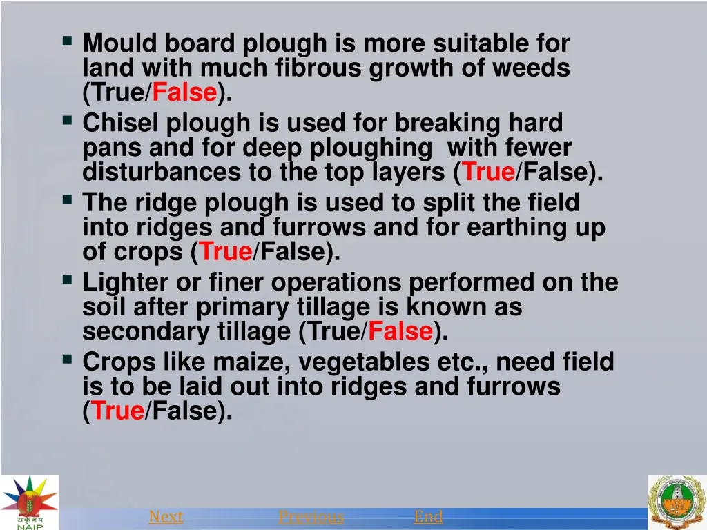 mould board plough is more suitable for land with