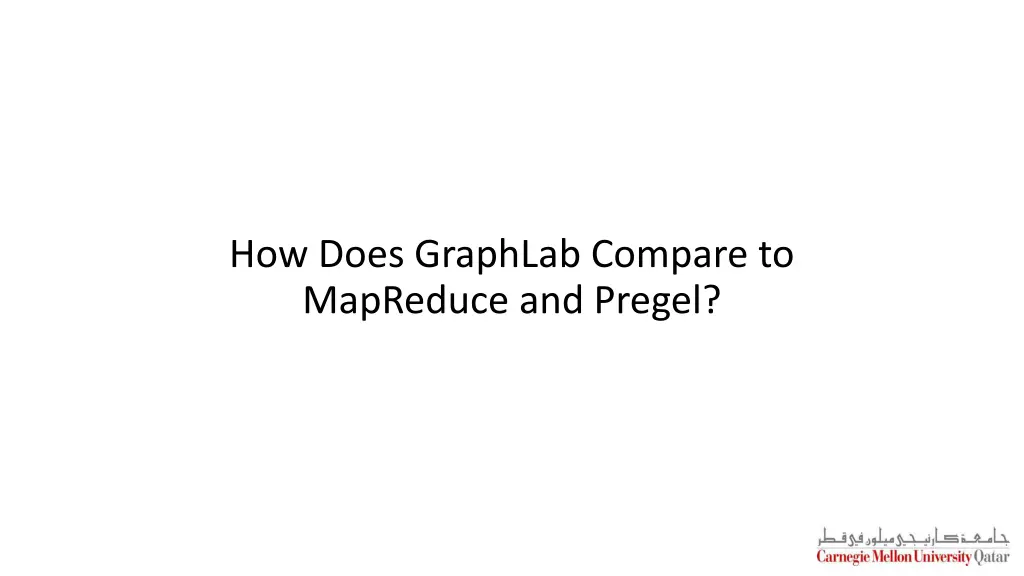 how does graphlab compare to mapreduce and pregel