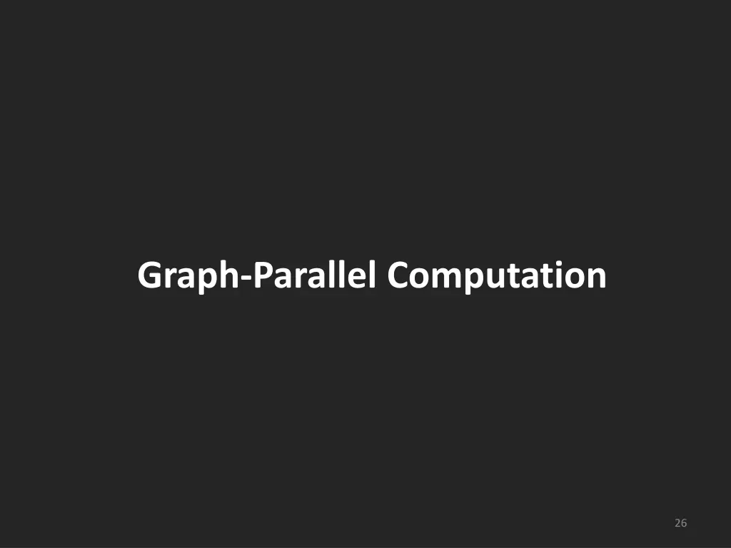 graph parallel computation