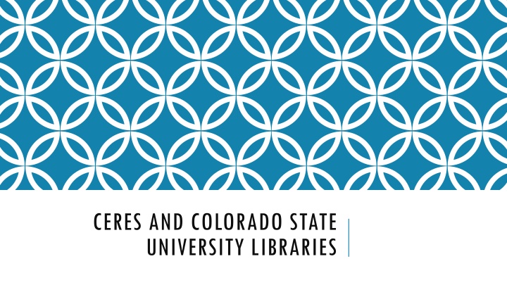 ceres and colorado state university libraries