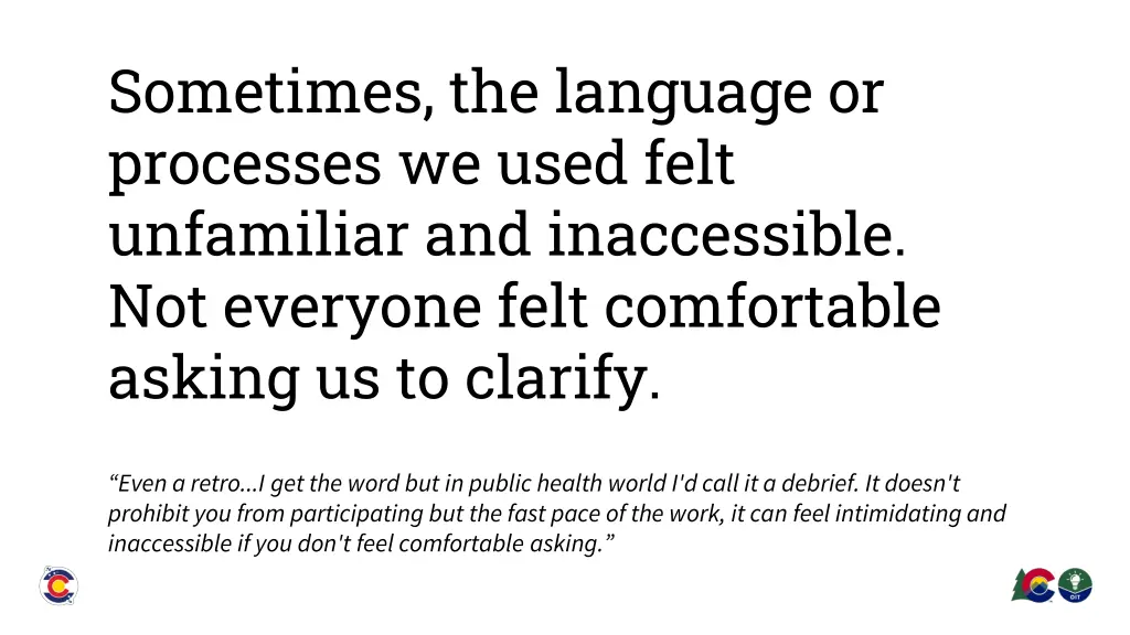 sometimes the language or processes we used felt