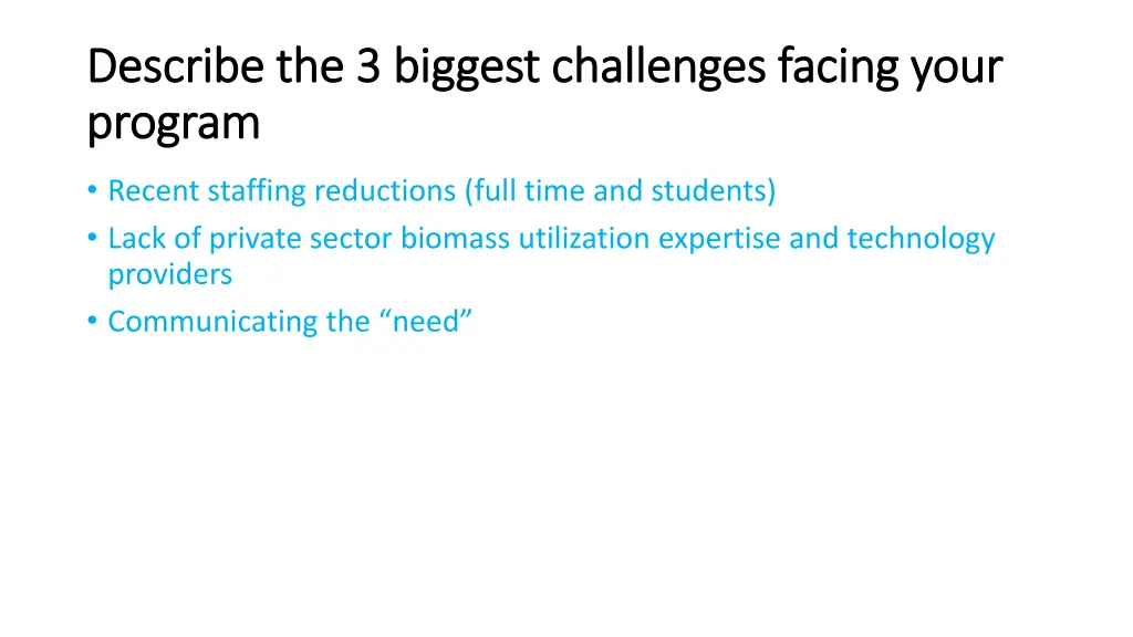 describe the 3 biggest challenges facing your