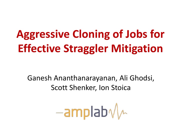 aggressive cloning of jobs for effective