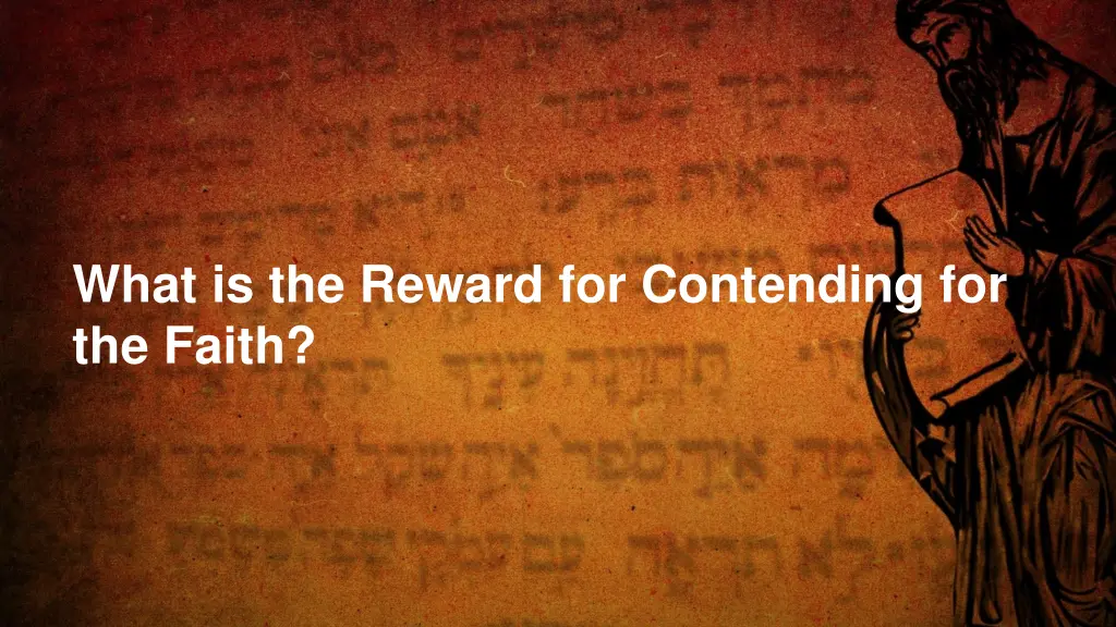 what is the reward for contending for the faith