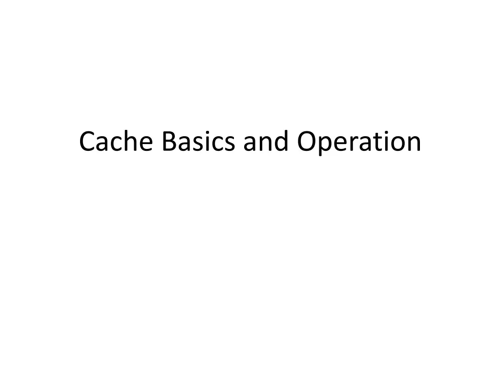 cache basics and operation