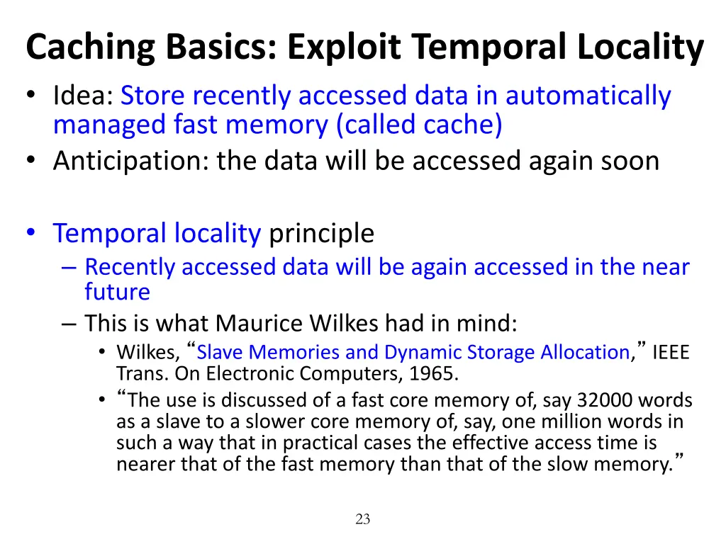 caching basics exploit temporal locality idea