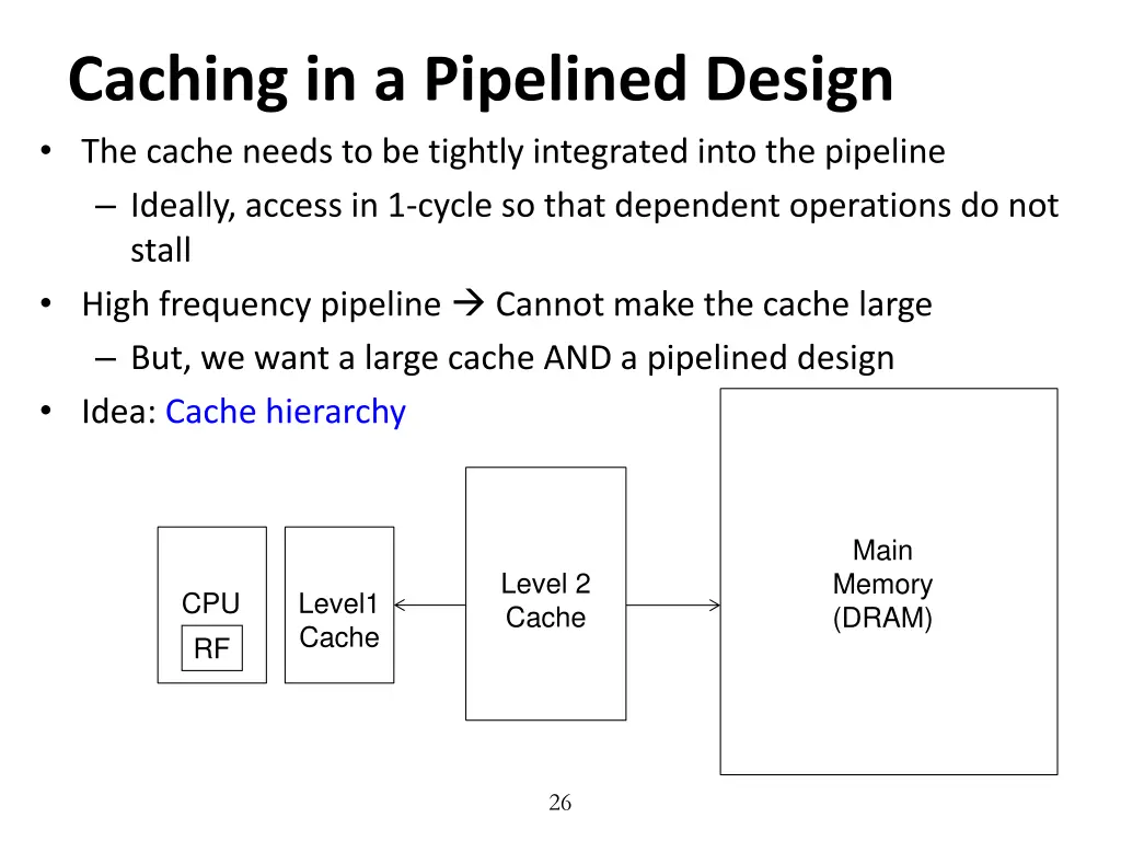 caching in a pipelined design the cache needs