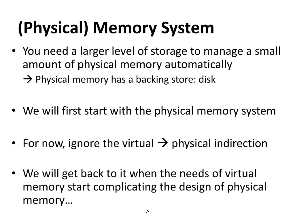 physical memory system you need a larger level