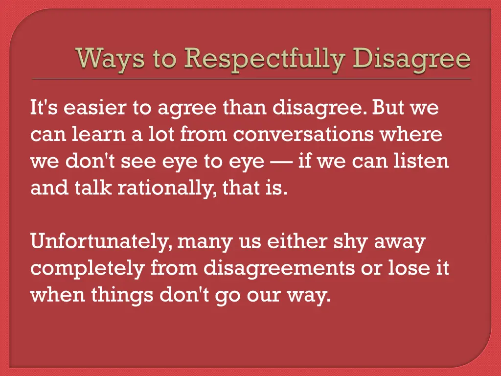 it s easier to agree than disagree