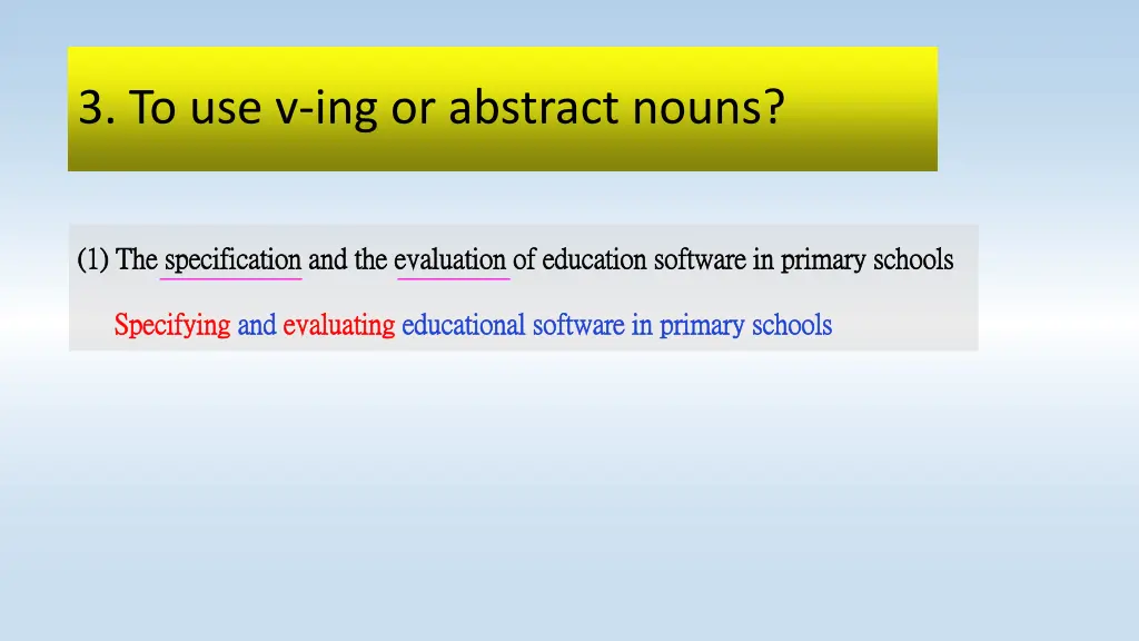 3 to use v ing or abstract nouns 1