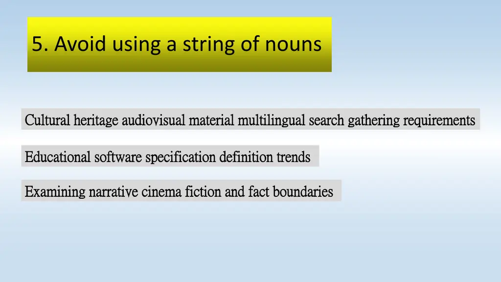 5 avoid using a string of nouns