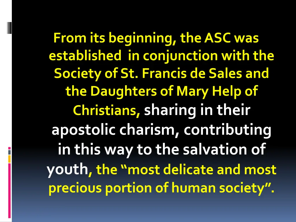 from its beginning the asc was established