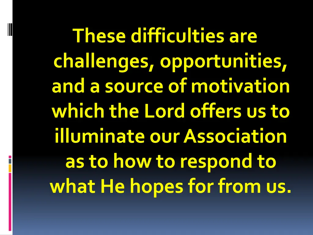 these difficulties are challenges opportunities