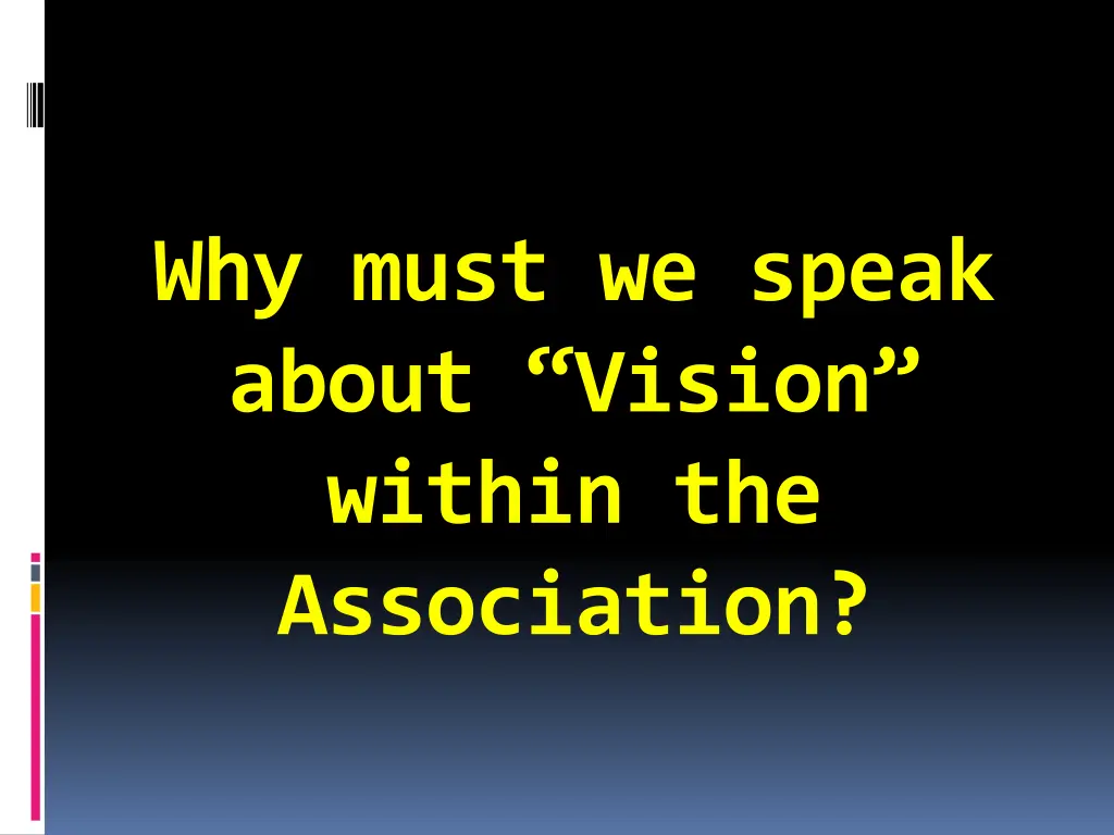 why must we speak about vision within