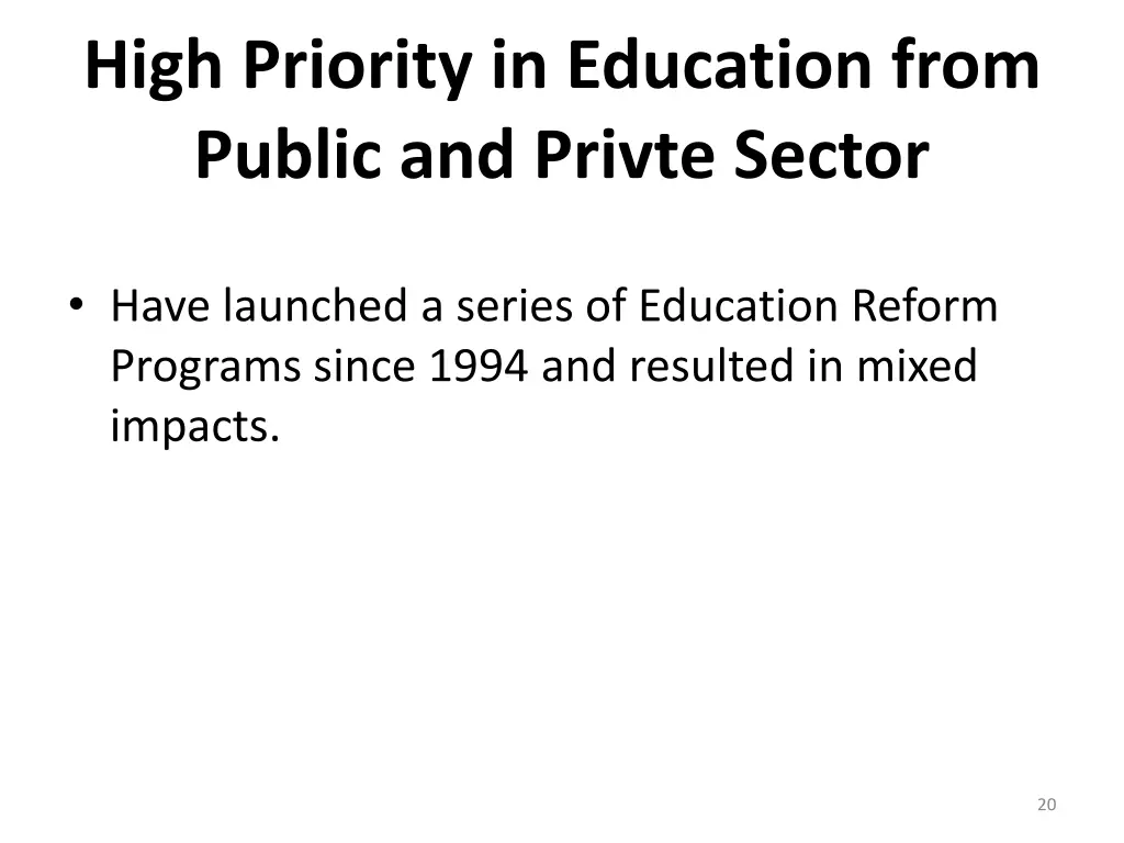 high priority in education from public and privte