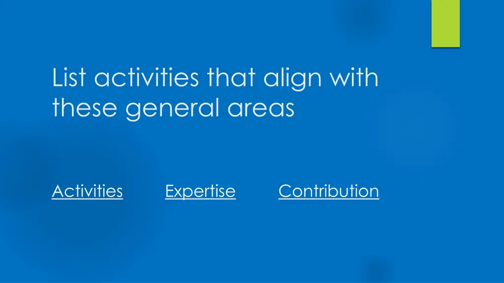 list activities that align with these general