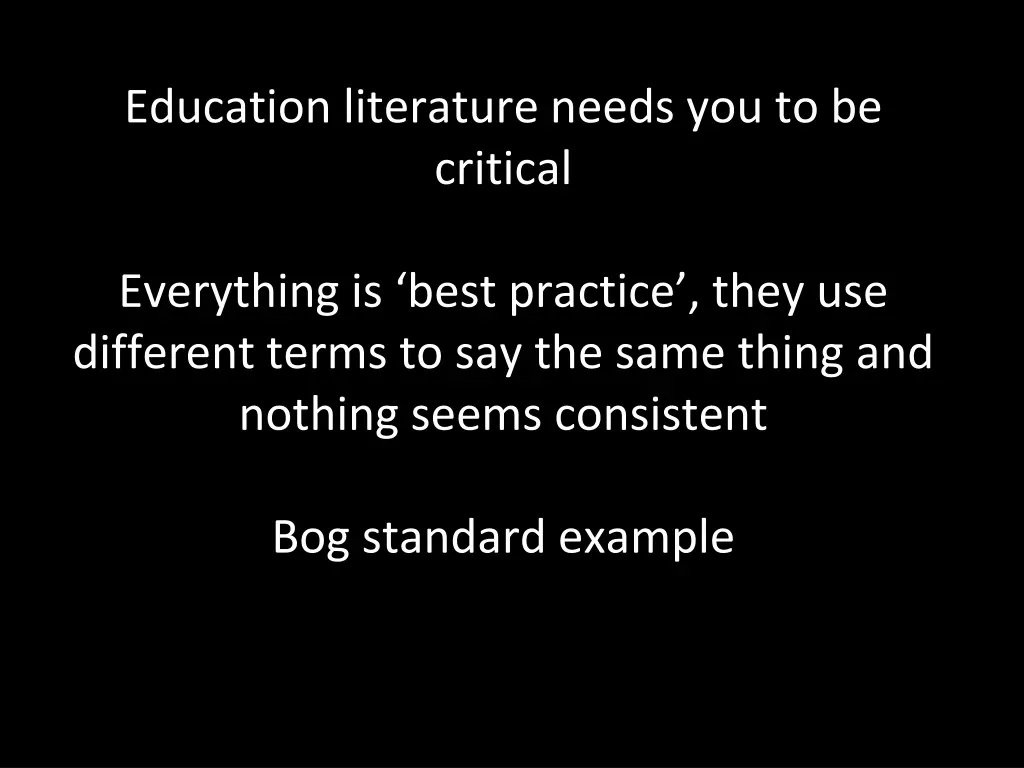 education literature needs you to be critical