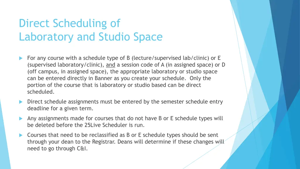 direct scheduling of laboratory and studio space