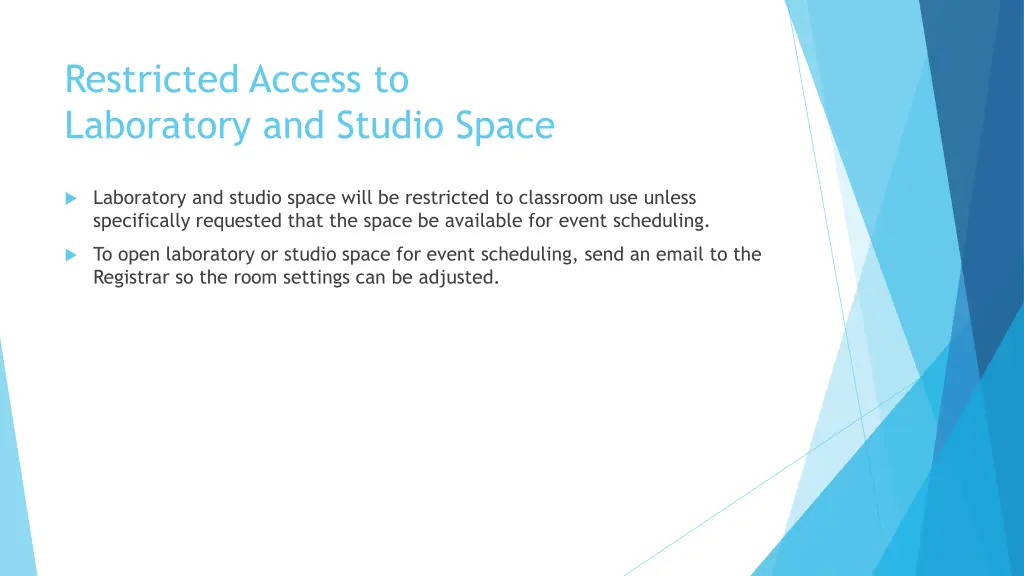 restricted access to laboratory and studio space