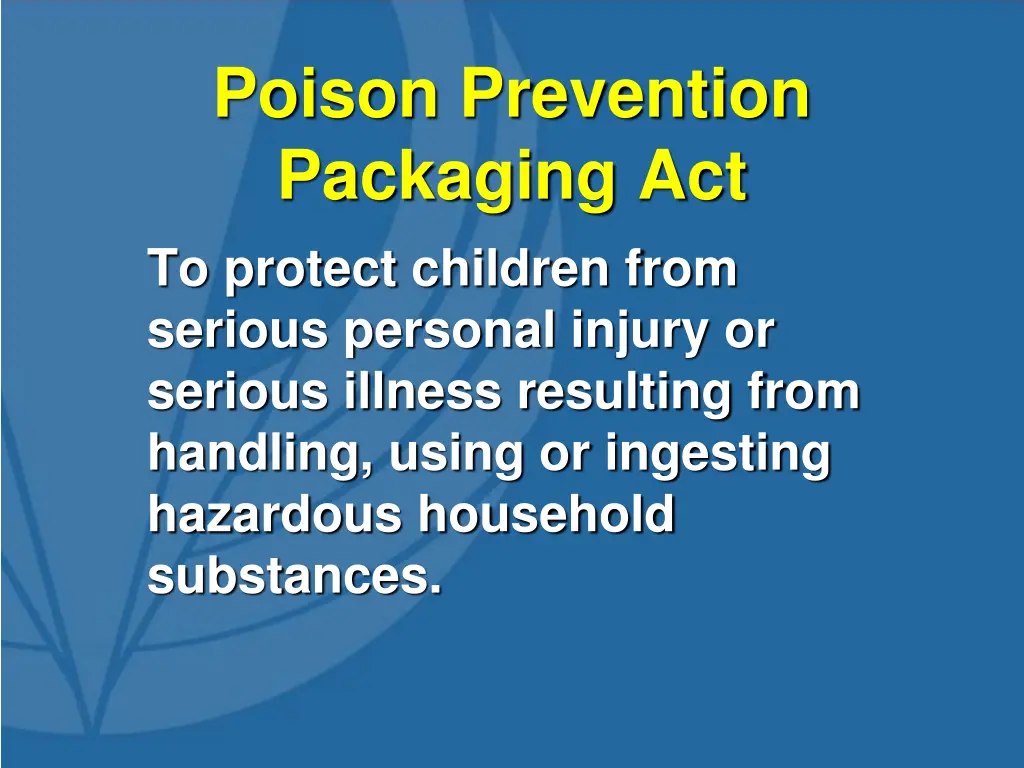 poison prevention packaging act to protect