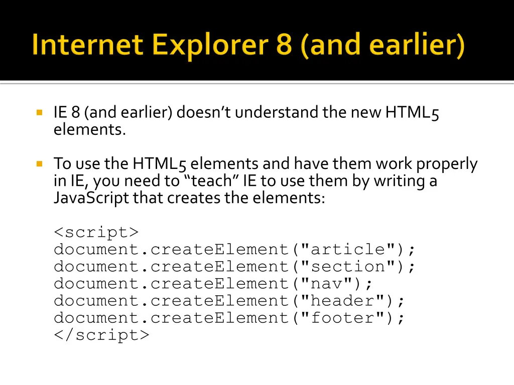 ie 8 and earlier doesn t understand the new html5