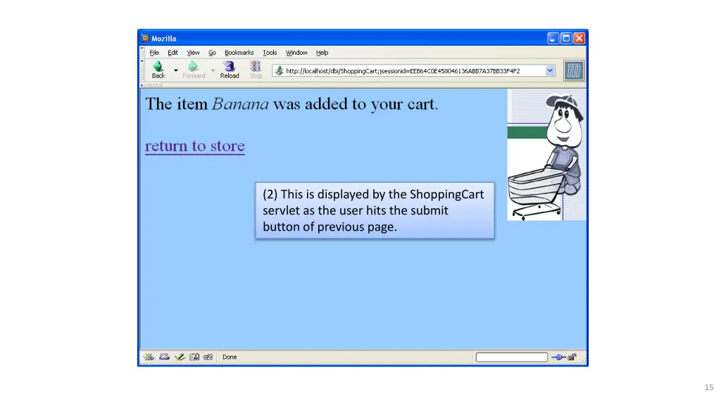 2 this is displayed by the shoppingcart servlet