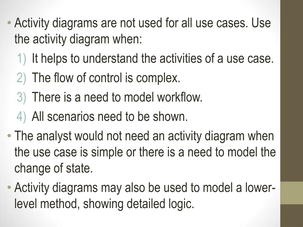 activity diagrams are not used for all use cases