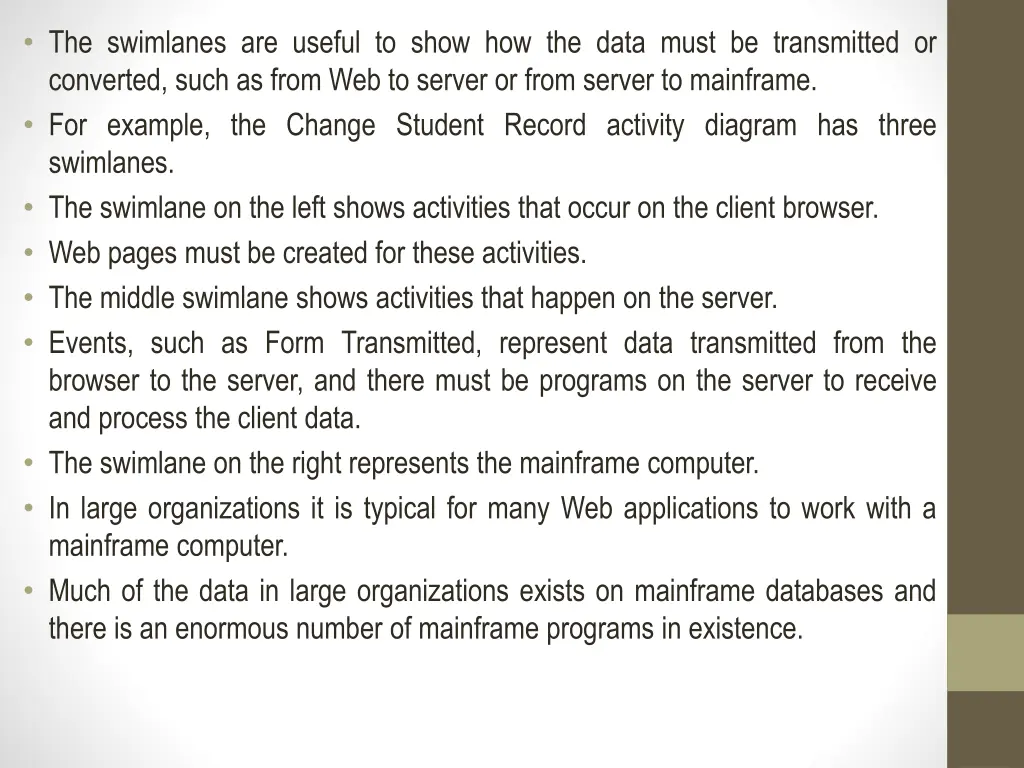 the swimlanes are useful to show how the data