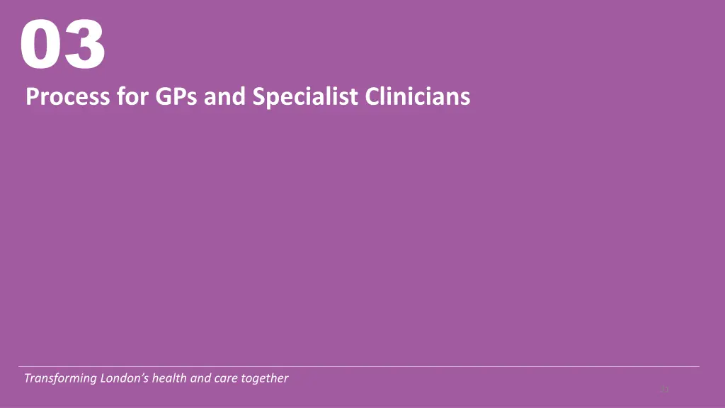 03 process for gps and specialist clinicians