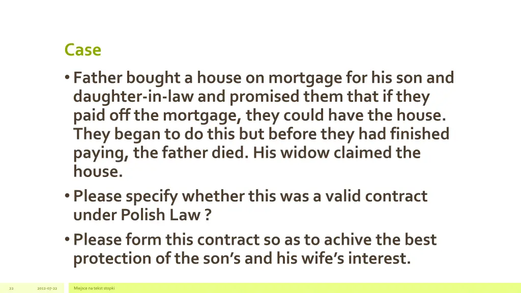 case father bought a house on mortgage