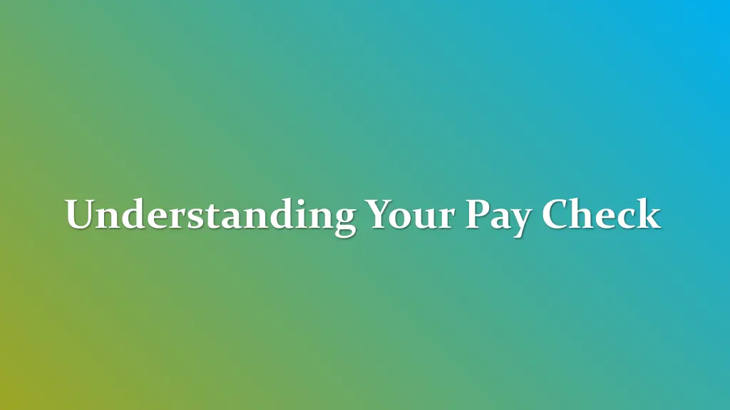 understanding your pay check