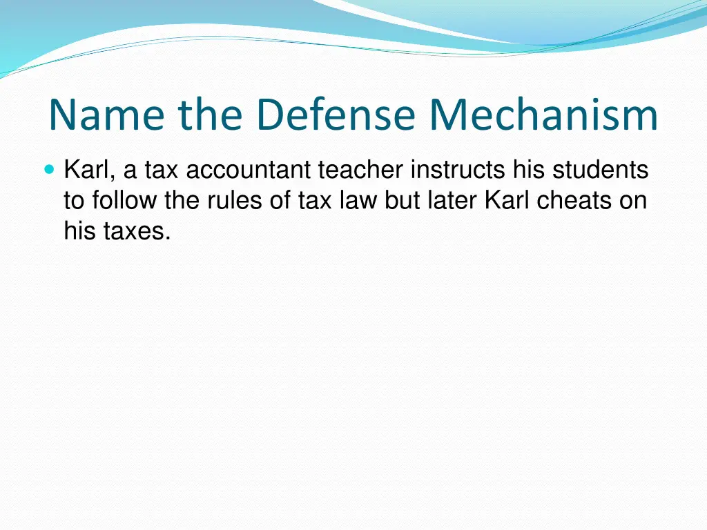 name the defense mechanism karl a tax accountant