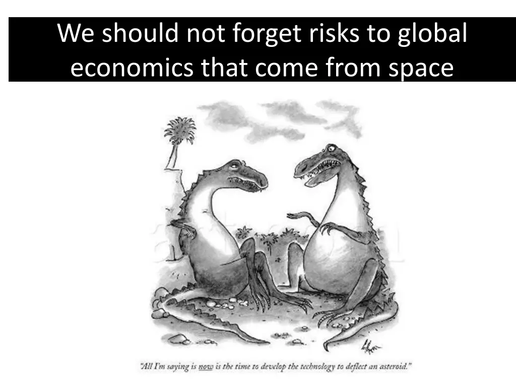 we should not forget risks to global economics