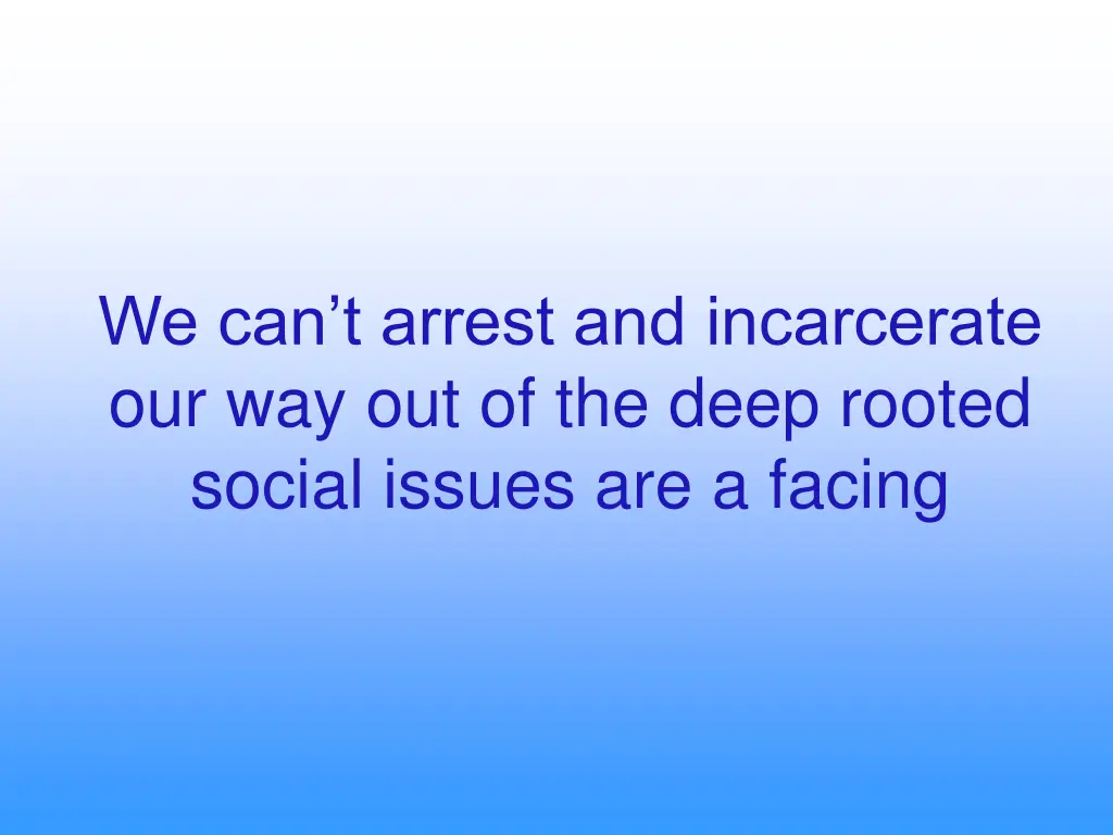 we can t arrest and incarcerate