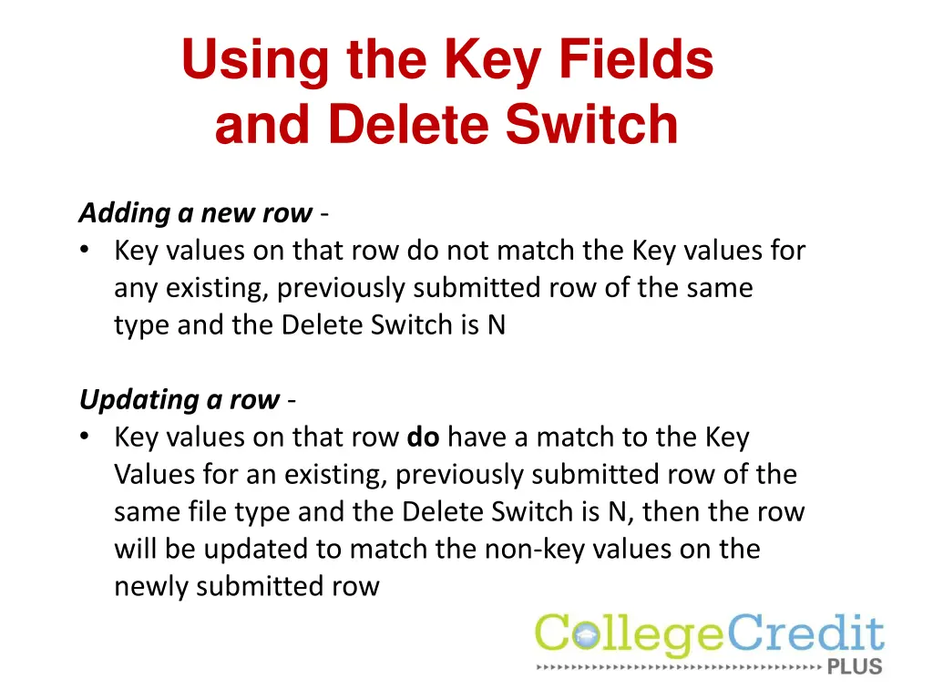 using the key fields and delete switch 1