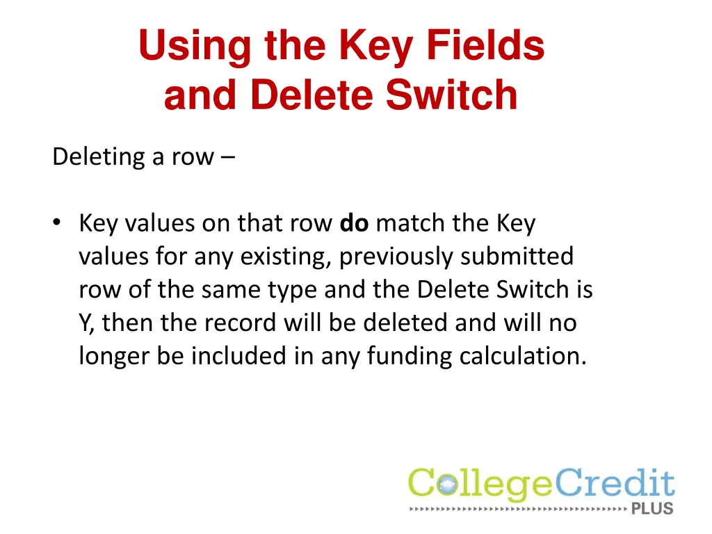 using the key fields and delete switch 2