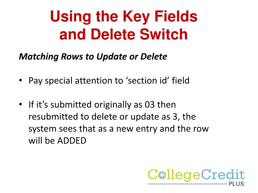 using the key fields and delete switch 3